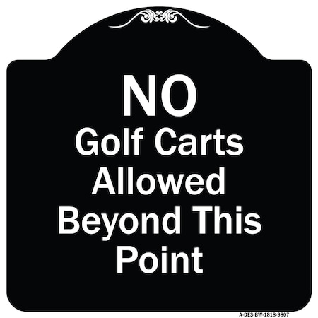 Designer Series-No Golf Carts Allowed, Black & White Heavy-Gauge Aluminum